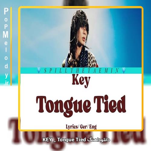 دانلود آهنگ KEY Tongue Tied